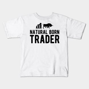 Trader - Natural Born Trader Kids T-Shirt